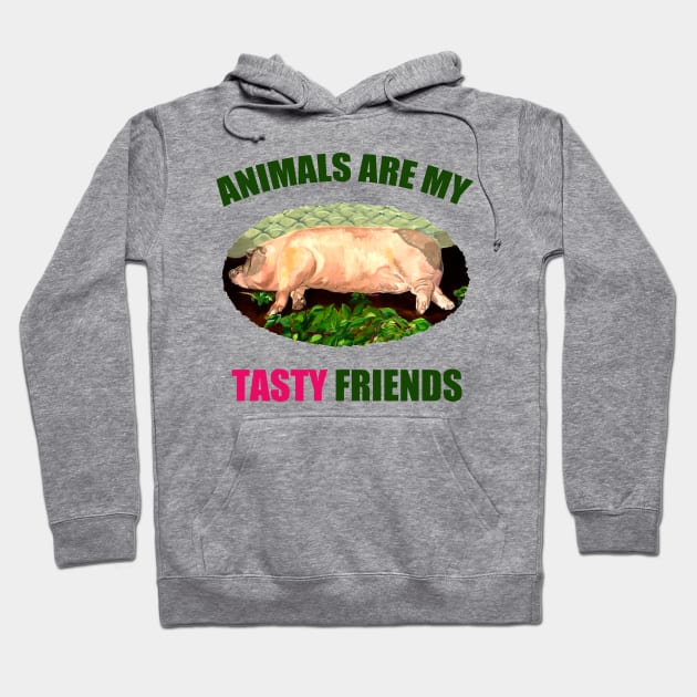 Animals are my Tasty Friends Hoodie by Lunatic Painter